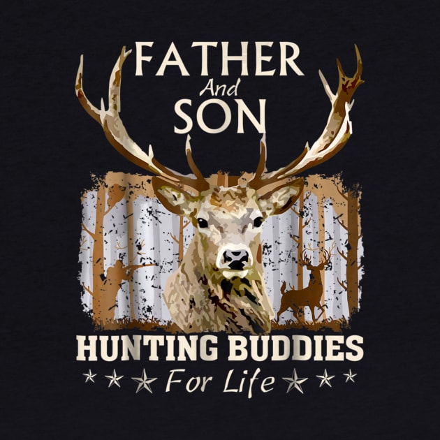 Father and Son Hunting Buddies For Life Gift For Dad by wcfrance4